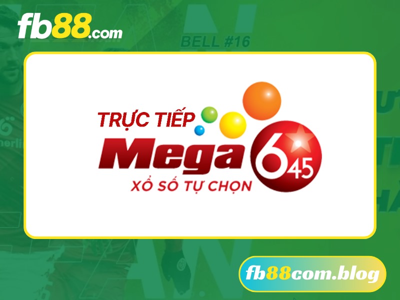 Xổ số Mega 6/45 trở thành hình thức đỏ đen đáng trải nghiệm